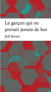 Le garçon qui ne prenait jamais de but