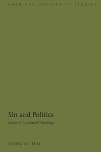 Jeong kii Min - Sin and Politics - Issues in Reformed Theology.