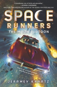 Jeramey Kraatz - Space Runners #1: The Moon Platoon.