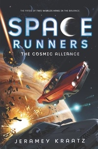 Jeramey Kraatz - Space Runners #3: The Cosmic Alliance.