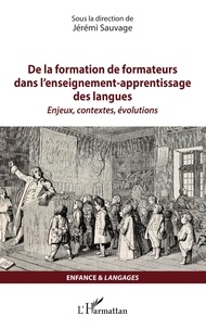 Jérémi Sauvage - De la formation de formateurs dans l'enseignement-apprentissage des langues - Enjeux, contextes, évolutions.