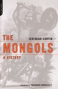 Jeremiah Curtin - The Mongols - A History.
