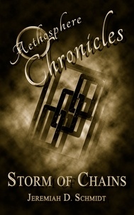 Jeremiah D. Schmidt - Aethosphere Chronicles: Storm of Chains - Aethosphere Chronicles, #3.
