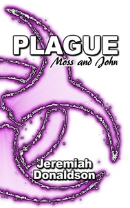  Jeremiah Donaldson - Plague: Moss and John.