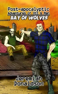 Post-apocalyptic Adventures of Ott &amp; Ren: Bay of Wolves