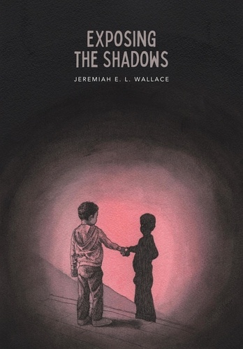  Jeremiah E. L. Wallace - Exposing the Shadows.