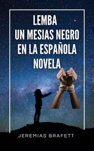 LEMBA, UN MESIAS NEGRO EN LA ESPAÑOLA
