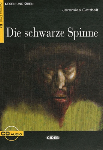 Jeremias Gotthelf - Die Schwarze Spinne - Niveau Drei B1. 1 CD audio
