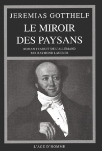 Jeremias Gotthelf - Le Miroir Des Paysans.