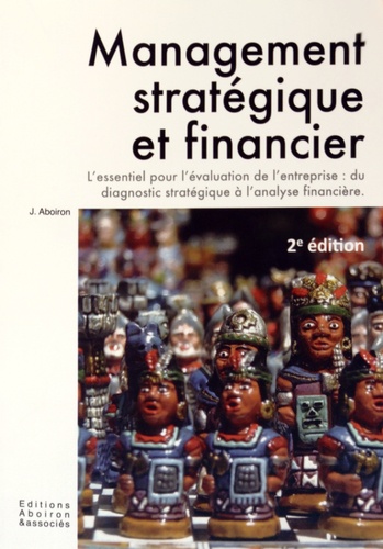 Jérémie Aboiron - Management stratégique et financier - L'évaluation d'entreprise : du diagnostic à l'analyse financière.