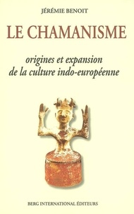 Jérémie Benoît - Le chamanisme - Origine et expansion de la culture indo-européenne.