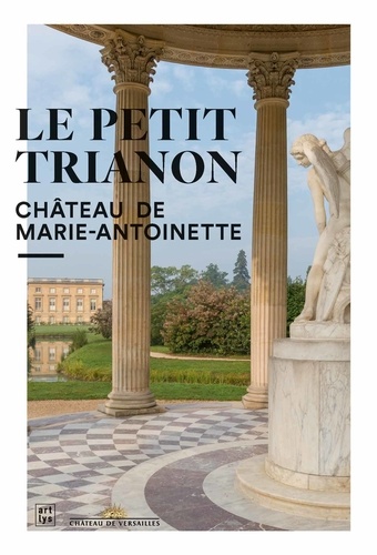 Jérémie Benoît - Le Petit Trianon - Château de Marie-Antoinette.