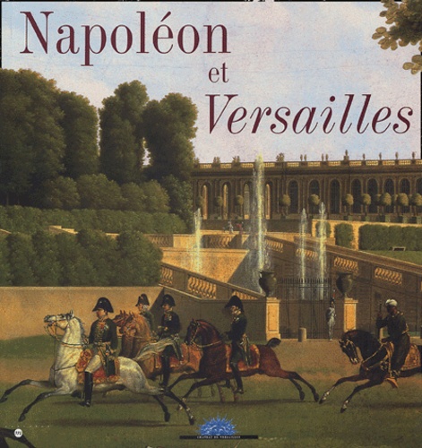 Jérémie Benoît - Napoléon et Versailles.