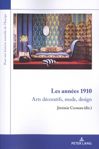 Jérémie Cerman - Les années 1910 - Arts décoratifs, mode, design.