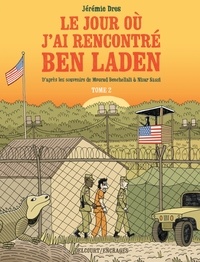 Jérémie Dres - Le Jour où j'ai rencontré Ben Laden T02 - Détenus 161 et 325 à Guantanamo.
