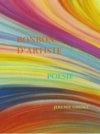 Jérémie Guidez - Bonbon d'artiste - poésie art et été.