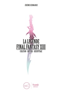 Jérémie Kermarrec - La légende Final Fantasy XIII.