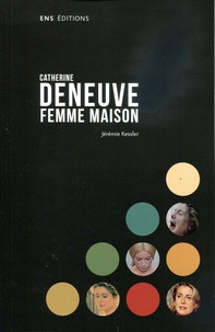 Jérémie Kessler - Catherine Deneuve femme maison.