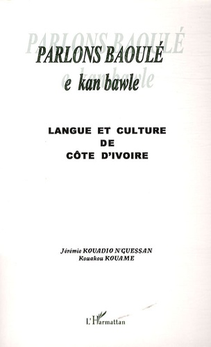 Parlons baoulé. Langue et culture de la Côte d'Ivoire
