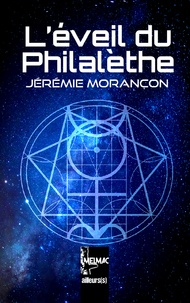 Jérémie Morançon - L'éveil du Philalèthe - Tome 1.