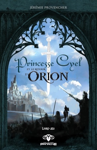 Jérémie Provencher - Princesse Cyel et le retour d'Orion - Livre-jeu.