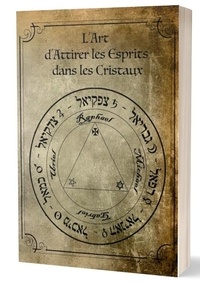 Jérémie Segouin - L'Art d'Attirer les Esprits dans les Cristaux - La Magie et Philosophie de Trithemius de Spanheim.