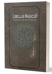 Jérémie Segouin - Le Véritable Petit Livre Magique des Jésuites.