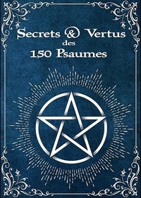 Jérémie Segouin - Secrets & Vertus des 150 Psaumes.