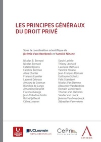 Jérémie Van Meerbeeck et Yannick Ninane - Les principes généraux du droit privé.