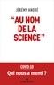 Jérémy André - "Au nom de la science...".