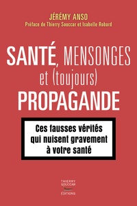 Jérémy Anso - Santé, mensonges et (toujours) propagande.