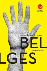 Livres pdf téléchargeables en ligne Les Belges  - Lignes de vie d'un peuple par Jeremy Audouard  en francais 9791031203416