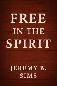 Free In the Spirit