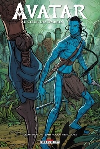 Jeremy Barlow et Josh Wood - Avatar  : Au coeur des ombres.