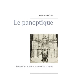 Jeremy Bentham - Le panoptique.