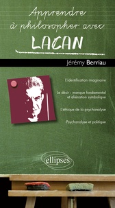 Jérémy Berriau - Apprendre à philosopher avec Lacan.