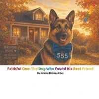 Faithful One: The Dog Who Found His Best Friend