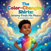 The Color-Changing Shirts: Jeremy Finds His Peace