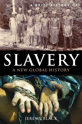 A Brief History of Slavery. A New Global History