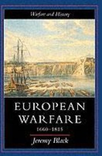 Jeremy Black - European Warfare, 1660-1815.