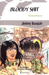 Jérémy Bouquin - Bloody Shit.
