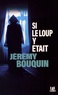Jérémy Bouquin - Si le loup y était.
