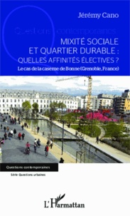 Jérémy CANO - Mixité sociale et quartier durable : quelles affinités électives ? - Le cas de la caserne de Bonne (Grenoble, France).