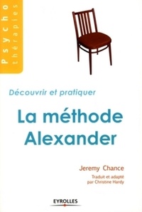 Jeremy Chance - Découvrir et pratiquer la méthode Alexander.