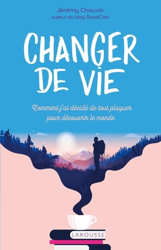 Jérémy Chauvin - Changer de vie.