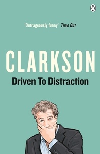 Jeremy Clarkson - Driven to Distraction.