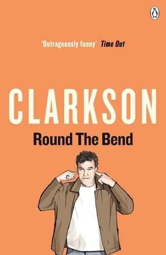 Jeremy Clarkson - Round the Bend.