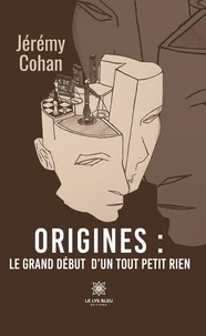 Origines : le grand début d'un tout petit rien
