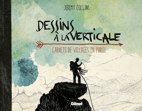 Jeremy Collins - Dessins à la verticale - Carnets de voyages en paroi.