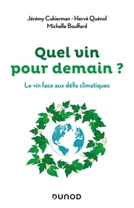 Jérémy Cukierman et Hervé Quénol - Quel vin pour demain ? - Le vin face aux défis climatiques.